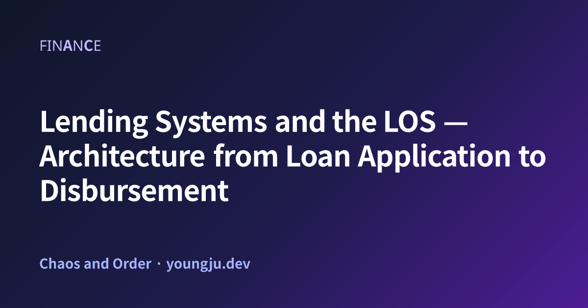 Lending Systems and the LOS — Architecture from Loan Application to ...