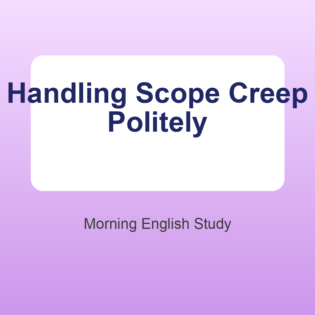 Handling Scope Creep Politely